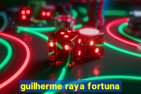 guilherme raya fortuna